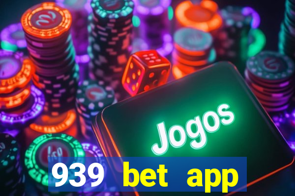 939 bet app download apk